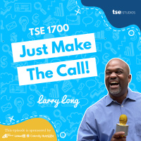 Just Make The Call! | Larry Long, Jr. - 1700
