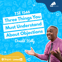 Three Things You Must Understand About Objections | Donald Kelly - 1546