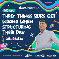 Three Things BDRs Get Wrong When Structuring Their Day | Will Padilla - 1909