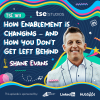 How Enablement is Changing – and How You Don’t Get Left Behind | Shane Evans - 1811
