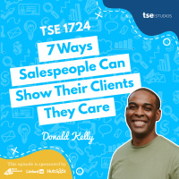 7 Ways Salespeople Can Show Their Clients They Care | Donald Kelly - 1724