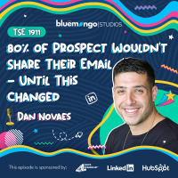80% of Prospect Wouldn’t Share Their Email — Until This Changed | Dan Novaes - 1911