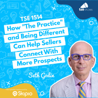 How The Practice and Being Different Can Help Sellers Connect With More Prospects | Seth Godin - 1514