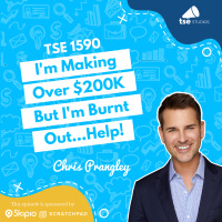 Im Making Over $200K But Im Burnt Out...Help! | Chris Prangley - 1590