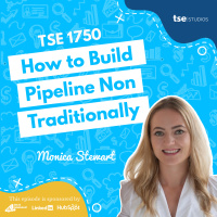 How to Build Pipeline Non Traditionally | Monica Stewart - 1750