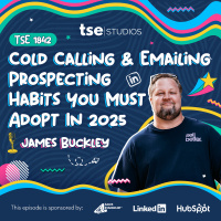 Cold Calling  Emailing Prospecting Habits You Must Adopt In 2025 | James Buckley - 1842