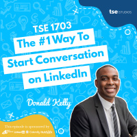 The #1 Way To Start Conversation on LinkedIn | Donald Kelly - 1703