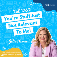 Your Stuff Just Not Relevant To Me! | Julie Thomas - 1762