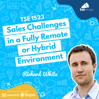 Sales Challenges in a Fully Remote or Hybrid Environment | Richard White - 1523