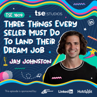 Three Things Every Seller Must Do To Land Their Dream Job | Jay Johnston - 1809