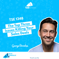 TSE 1348: The Top Three Issues Killing Your Sales Deals