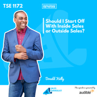 TSE 1172: Should I Start Off With Inside Sales or Outside Sales?