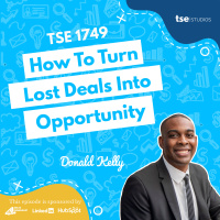 How To Turn Lost Deals Into Opportunity | Donald Kelly - 1749