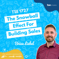 The Snowball Effect For Building Sales Pipeline | Brian Liebel - 1727