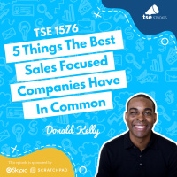 5 Things The Best Sales Focused Companies Have In Common | Donald Kelly - 1576