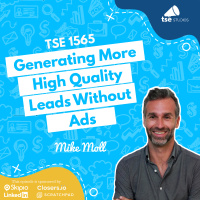 Generating More High Quality Leads Without Ads | Mike Moll - 1565