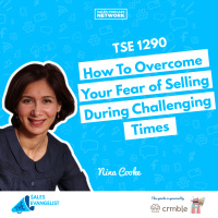 TSE 1290: How To Overcome Your Fear of Selling During Challenging Times