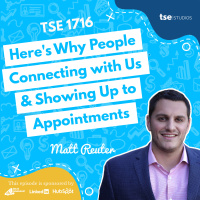 Heres Why People Connecting with Us  Showing Up to Appointments | Matt Reuter - 1716