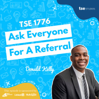 Ask Everyone For A Referral | Donald Kelly - 1776