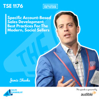 TSE 1176: Specific Account-Based Sales Development Best Practices For The Modern, Social Sellers