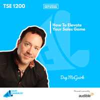 TSE 1200: How To Elevate Your Sales Game