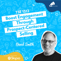 Boost Engagement Through Prospect-Centered Selling | David Smith - 1513