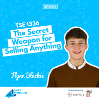 TSE 1336: The Secret Weapon for Selling Anything