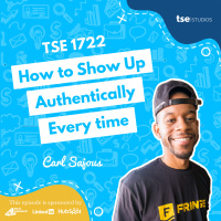 How to Show Up Authentically Every time | Carl Sajous - 1722