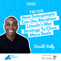 TSE 1331: How Salespeople Can Use Abraham Lincolns War Strategy To Close More Deals