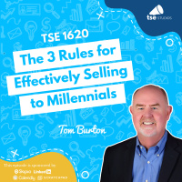 The 3 Rules for Effectively Selling to Millennials | Tom Burton - 1620