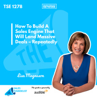 TSE 1278: How To Build A Sales Engine That Will Land Massive Deals – Repeatedly