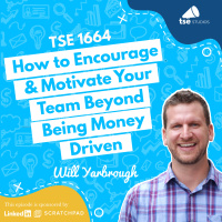 How to Encourage  Motivate Your Team Beyond Being Money Driven | Will Yarbrough - 1664