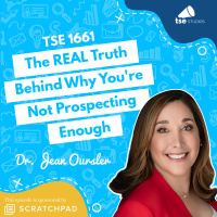 The REAL Truth Behind Why Youre Not Prospecting Enough | Dr. Jean Oursler - 1661