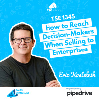 TSE 1345: How to Reach Decision-Makers When Selling to Enterprises