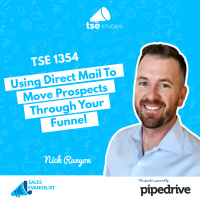 TSE 1354: Using Direct Mail To Move Prospects Through Your Funnel