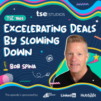 Excelerating Deals By Slowing Dow | Bob Spina - 1865