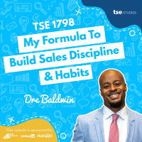 My Formula To Build Sales Discipline  Habits | Dre Baldwin - 1798