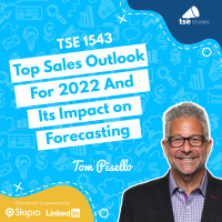 Top Sales Outlook For 2022 And Its Impact on Forecasting | Tom Pisello - 1543