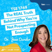 The REAL Truth Behind Why Youre Not Prospecting Enough | Dr. Jean Oursler - 1769