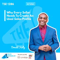 TSE 1286: Why Every Seller Needs To Create An Ideal Sales Profile