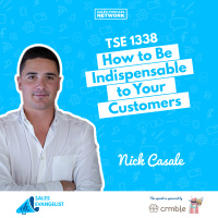 TSE 1338: How to Be Indispensable to Your Customers