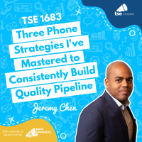 Three Phone Strategies Ive Mastered to Consistently Build Quality Pipeline | Jeremy Chen - 1683