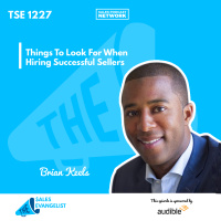 TSE 1227: Things To Look For When Hiring Successful Sellers