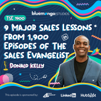 9 Major Sales Lessons from 1,900 Episodes of The Sales Evangelist | Donald Kelly - 1900