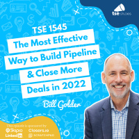 The Most Effective Way to Build Pipeline  Close More Deals in 2022 | Bill Golder - 1545