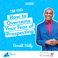 TSE 1313: How to Overcome Your Fear of Prospecting
