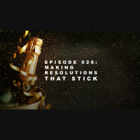 ALWD 026: Making Resolutions That Stick