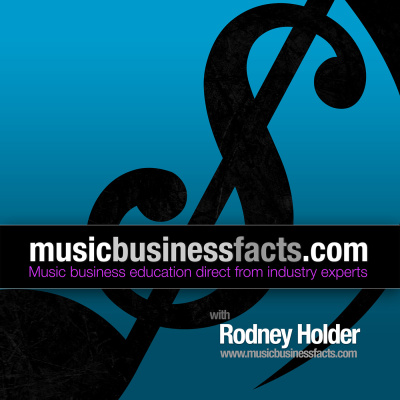 Music Business Facts- With Rodney Holder