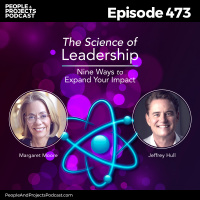 PPP 473 | Beyond the Hype: The Science of Impactful Leadership, with Jeffrey Hull  Margaret Moore