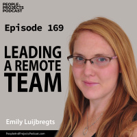 PPP 169 | But What If Theyre Bingeing on NetFlix? How to Lead a Virtual Team, with Emily Luijbregts